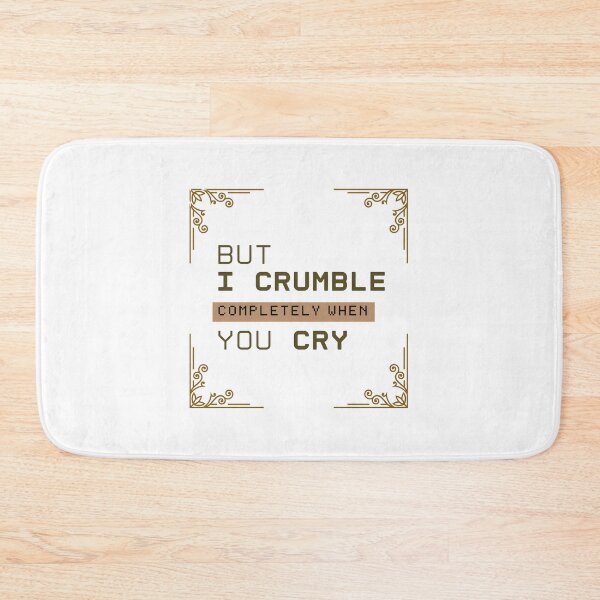 Item preview, But I crumble completely when you cry designed and sold by PxndxBum.