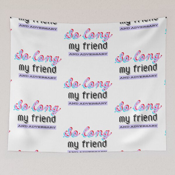 Item preview, So long my friend and adversary designed and sold by PxndxBum.