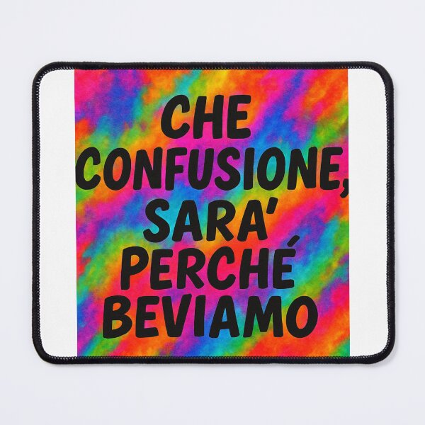 Item preview, Che confusione, sarà perché beviamo – Frase Divertente Colorata designed and sold by IroniaeCo.