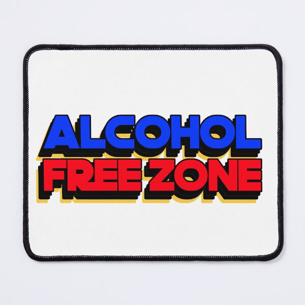 Item preview, ALCOHOL - Free Zone designed and sold by AtomicFuzzBomb.