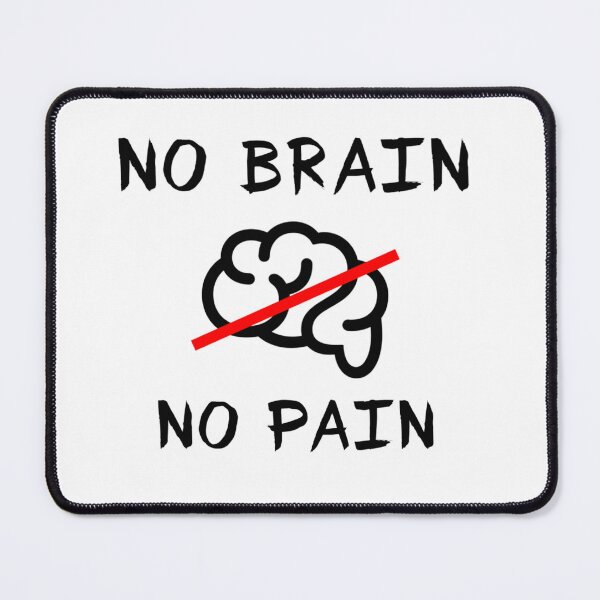 Item preview, No Brain No Pain designed and sold by Noxies.