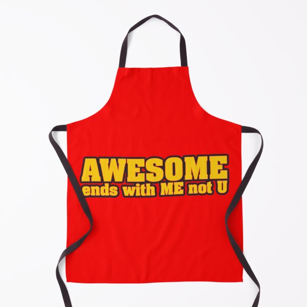Item preview, Awesome Ends with ME not U designed and sold by WhatProductions.