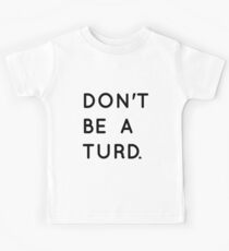Don't Be A Turd Kids Tee