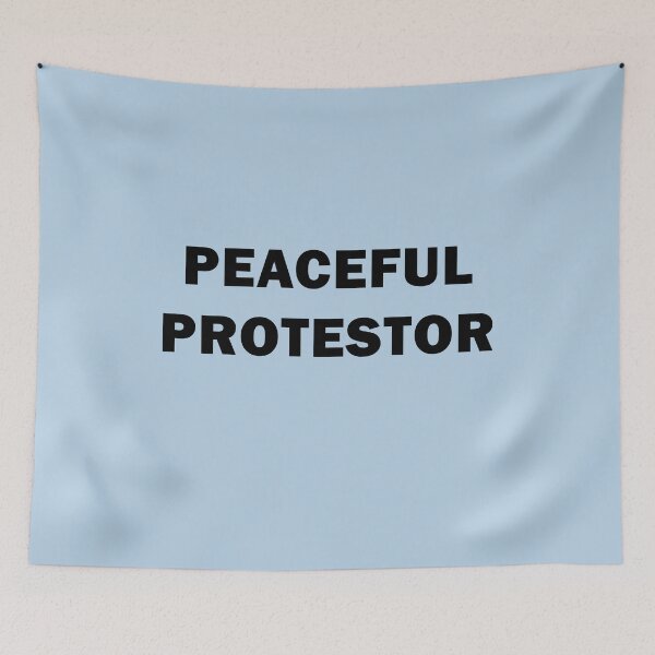 Item preview,  PEACEFUL PROTESTOR PROTESTING PEACEFULLY designed and sold by Greenbaby.