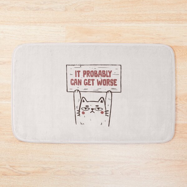 Item preview, It Probably Can Get Worse Ironic Cat designed and sold by koalateess.