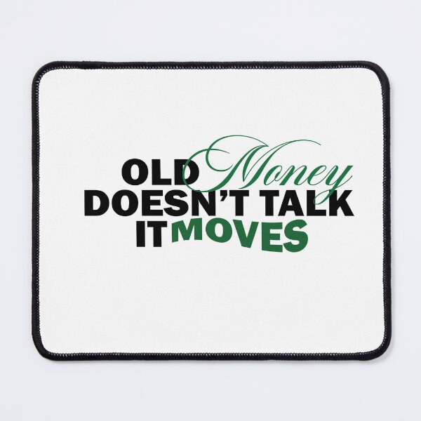 Item preview, Old Money Doesn’t Talk, It Moves | Wealth Aesthetic Quote designed and sold by Gracie_Designs.
