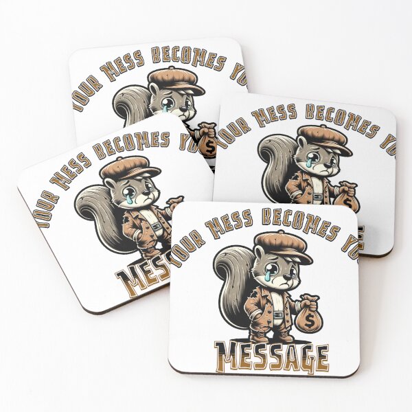 Item preview, "Your mess becomes your message." designed and sold by execoutfitters.