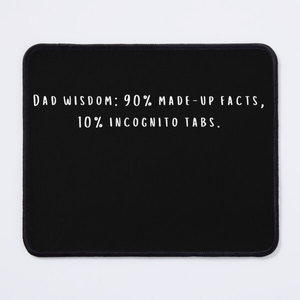 Item preview, Dad Wisdom – Hilariously Accurate Father’s Day Design designed and sold by Quotes Vibe.