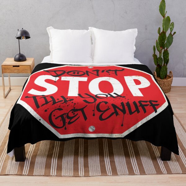 Item preview, Don't STOP 'Till You Get Enuff designed and sold by WhatProductions.