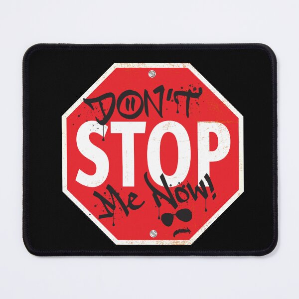 Item preview, Don't STOP Me Now! designed and sold by WhatProductions.