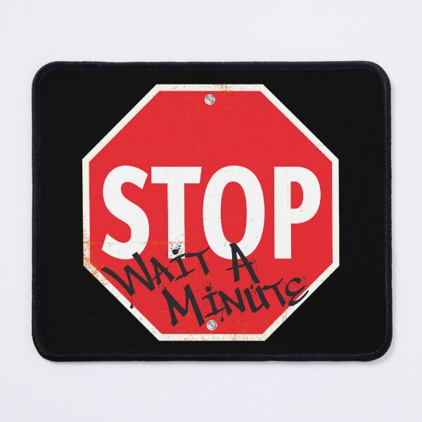Item preview, STOP Wait A Minute! designed and sold by WhatProductions.