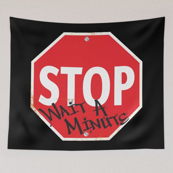 Item preview, STOP Wait A Minute! designed and sold by WhatProductions.