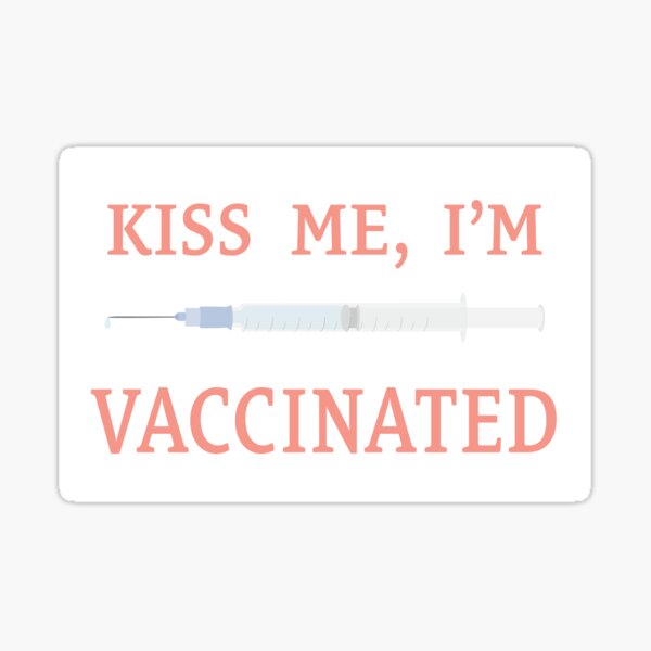 Item preview, Kiss Me, I'm Vaccinated designed and sold by MoonboundManate.