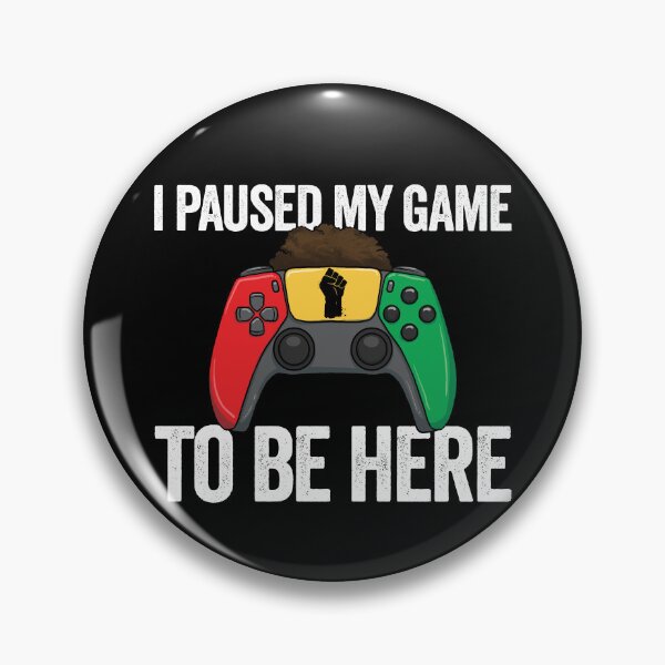 Item preview, I Paused My Game To Be Here Video Game Juneteenth Gear designed and sold by DynamicDesign.