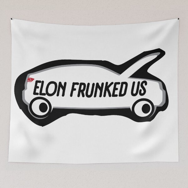 Item preview, Elon Frunked Us_Car 1b designed and sold by SpoonLitMartin.