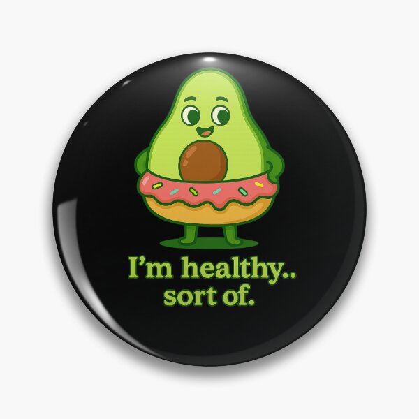 Item preview, Avocadough – I’m Healthy… Sort Of designed and sold by SnappyPineapple.