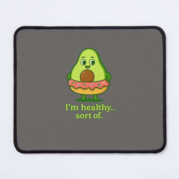 Item preview, Avocadough – I’m Healthy… Sort Of designed and sold by SnappyPineapple.