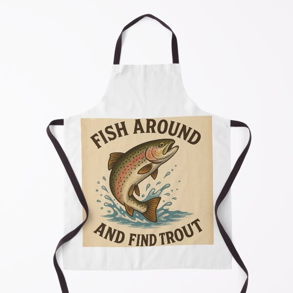 Item preview, Funny Fishing Gift - Fish Around And Find Trout designed and sold by Galvanized.