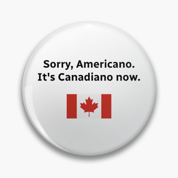 Item preview, Sorry, Americano. It's Canadiano now. designed and sold by boundlessmeme.