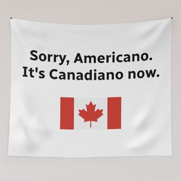 Item preview, Sorry, Americano. It's Canadiano now. designed and sold by boundlessmeme.