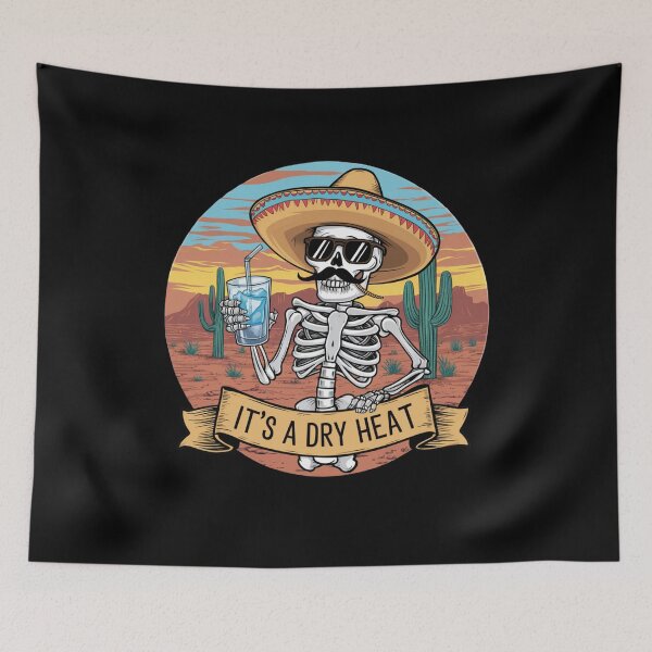 Item preview, It's A Dry Heat designed and sold by Peter Stawicki.
