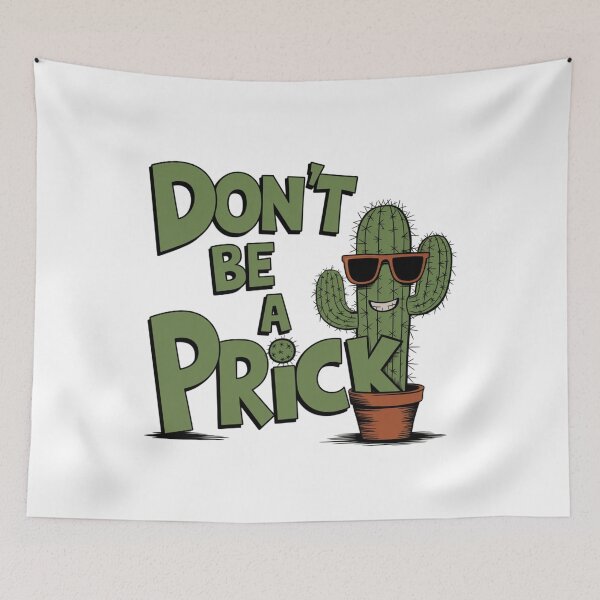 Item preview,  Don't be a prick, cactus, plant, mood, funnyfits70, Humor, Funny, retro, vintage, funny quotes, animal humor, designed and sold by FunnyFits70.