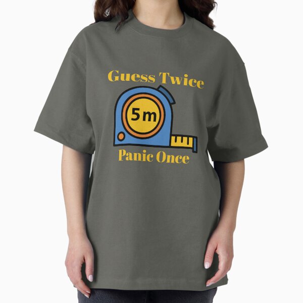 Item preview, "Guess Twice-Panic Once" Woodworking, Measure Twice, Cut Once  designed and sold by Xmarksshop.