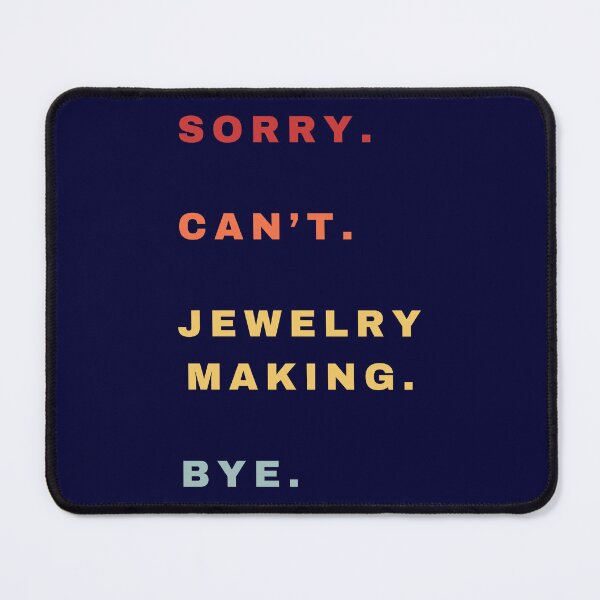 Item preview, Sorry Cant Jewelry Making Bye - Funny Retro Jewelry Making Lover Saying designed and sold by Wiss2Arts.