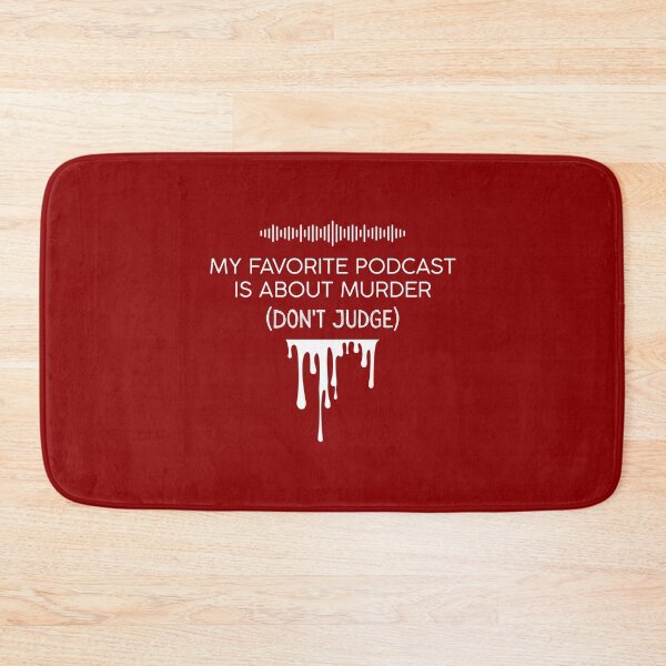 Item preview, My Favorite Podcast is About Murder (Don't Judge) designed and sold by musthavewords.