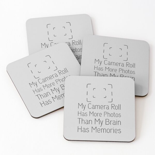 Item preview, My Camera Roll Has More Photos Than My Brain Has Memories designed and sold by musthavewords.