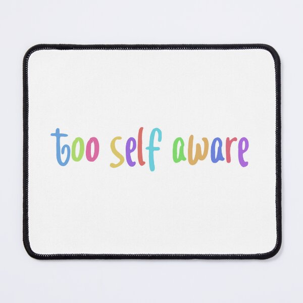 Item preview, Too self aware designed and sold by jademmm.