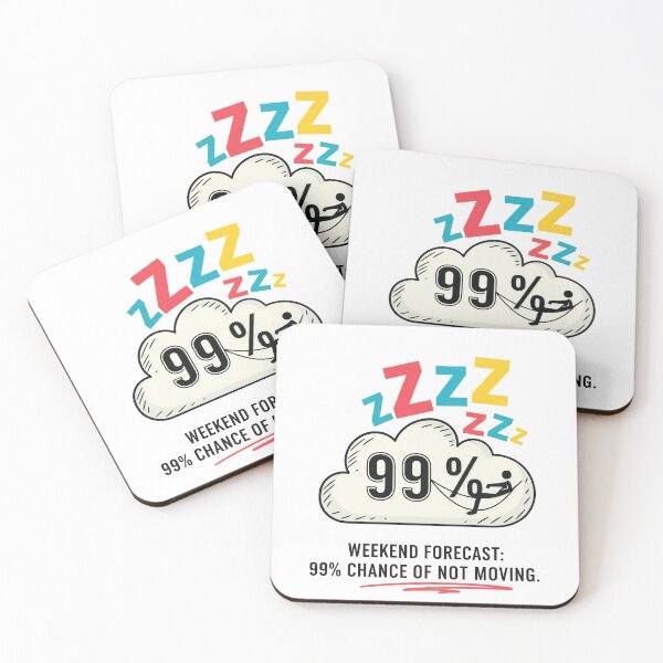 Item preview, Weekend Forecast: 99% Chance of Not Moving  designed and sold by Mutzurini.