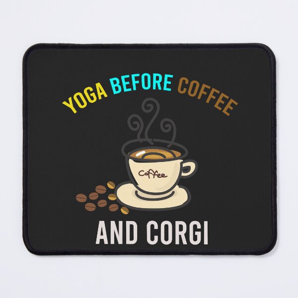 Item preview, Yoga before coffee and corgi designed and sold by Corgi & co Shop.