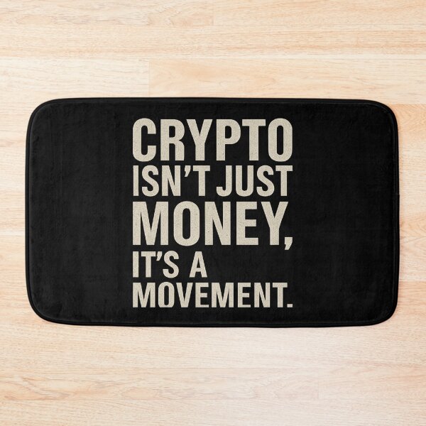 Item preview, Crypto Isn't Just Money, It's a Movement – Bold Typographic Design designed and sold by DIRTYSKETCHH.