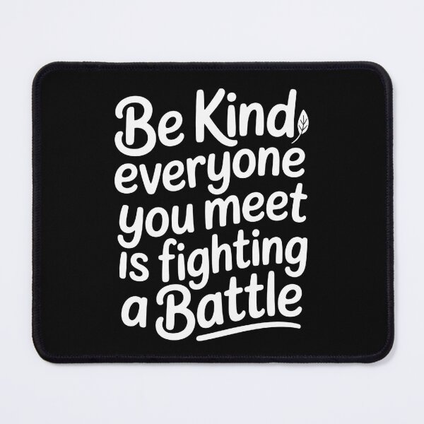 Item preview, Be Kind Everyone You Meet Is Fighting A Battle - It's the perfect gift for anyone who believes in the power of kindness and wants to inspire others to choose empathy every day. designed and sold by ZyziowskyArt.