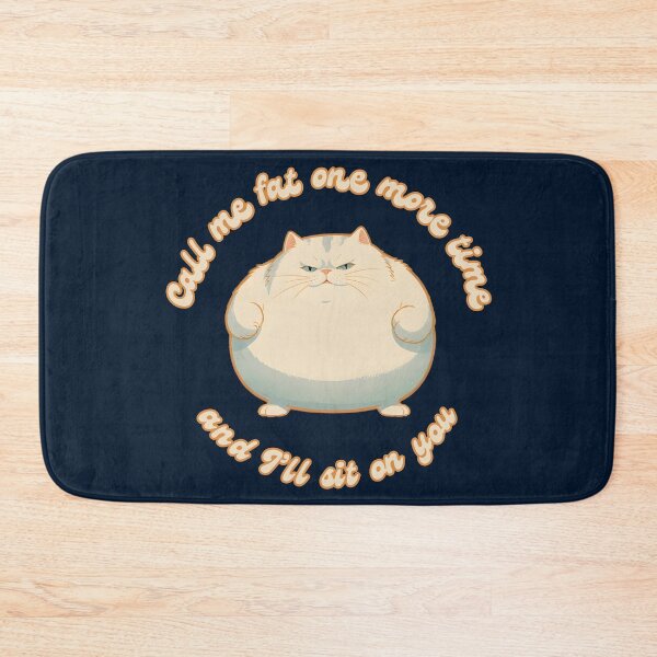 Item preview, Grumpy Fat Cat – Funny Sarcastic Quote "Call Me Fat One More Time" designed and sold by CreativeKami.