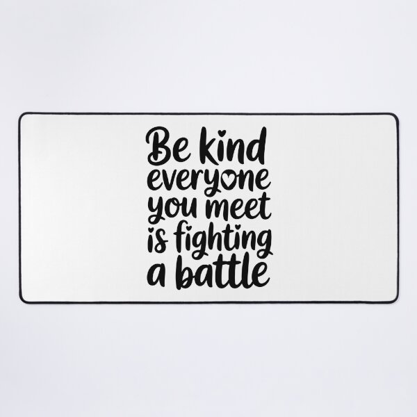 Item preview, Be Kind Everyone You Meet Is Fighting A Battle - It's the perfect gift for anyone who believes in the power of kindness and wants to inspire others to choose empathy every day. designed and sold by ZyziowskyArt.
