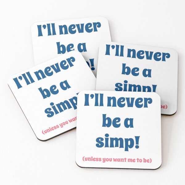 Item preview, I'll never be a simp! designed and sold by IanBakerToons.