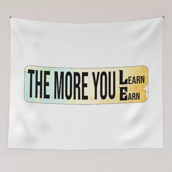 Item preview, The More You Learn, The More You Earn – Motivational Quote Design for Success and Growth designed and sold by ArtsyExplorer.
