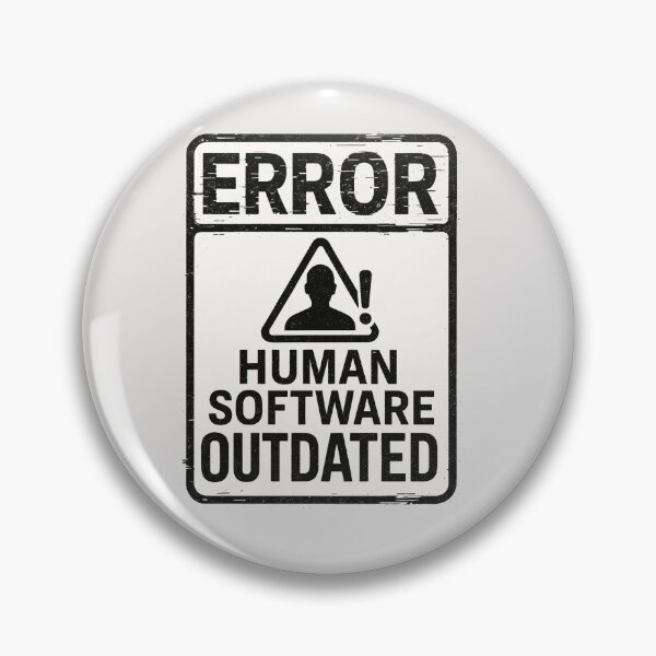 Item preview, ERROR Human Software Outdated - Warning Sign designed and sold by Owcomm.