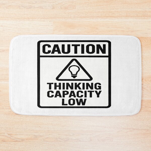 Item preview, CAUTION Thinking Capacity Low - Warning Sign designed and sold by Owcomm.