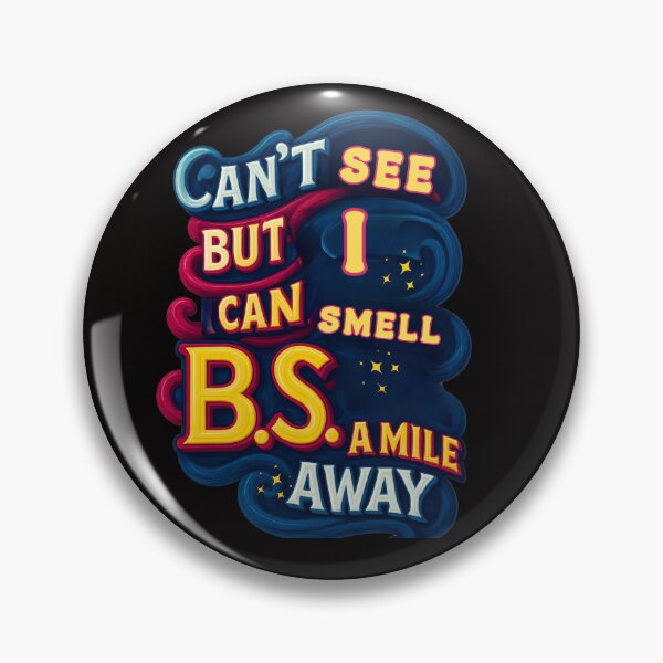 Item preview, I Smell B.S. a Mile Away designed and sold by bazstees54.