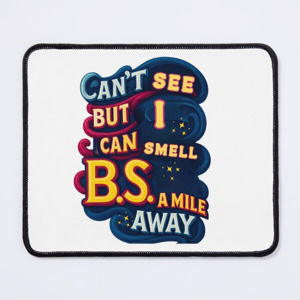Item preview, I Smell B.S. a Mile Away designed and sold by bazstees54.