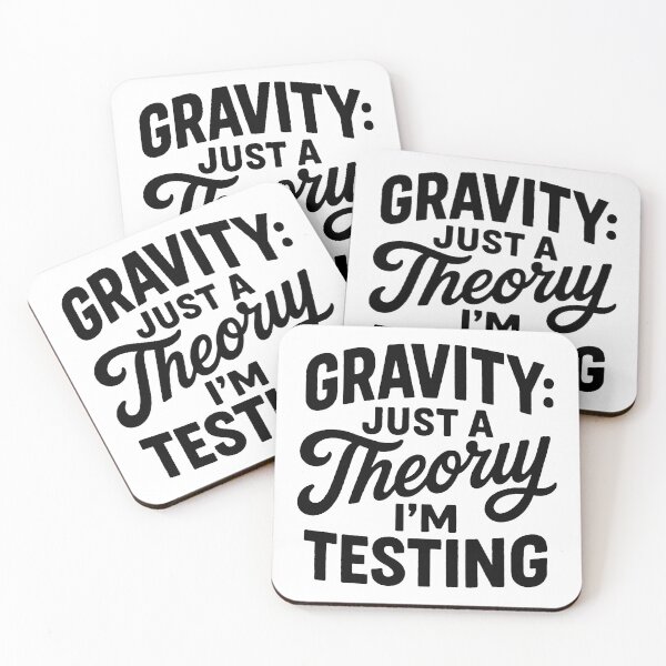 Item preview, Gravity Just A Theory I'm Testing designed and sold by Owcomm.