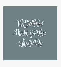 The Earth Has Music Photographic Print