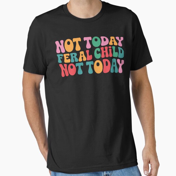 Item preview, Groovy Not Today Feral Child Not Today designed and sold by ModernHavenM.