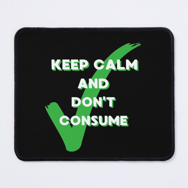 Item preview, Keep Calm and Don’t Consume – Anti-Overconsumption Green Lifestyle Design designed and sold by JAGA-ALIME.