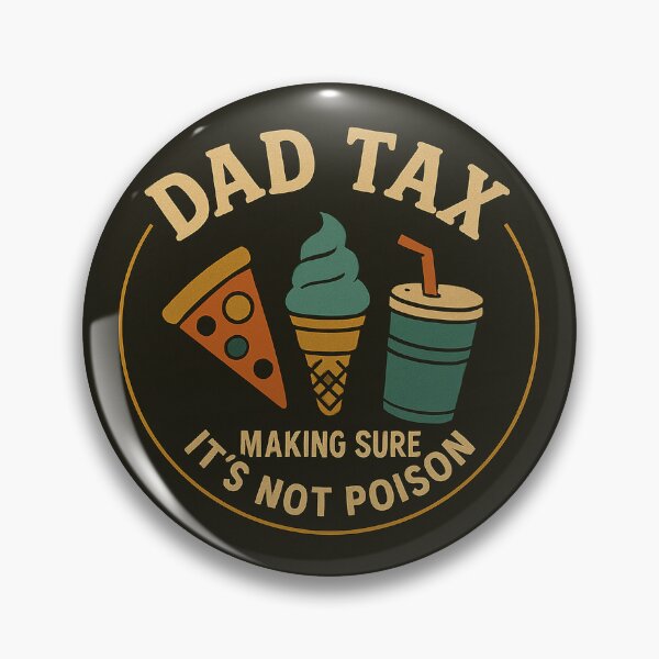 Item preview, Dad Tax Making Sure It's not Poison designed and sold by Blason.