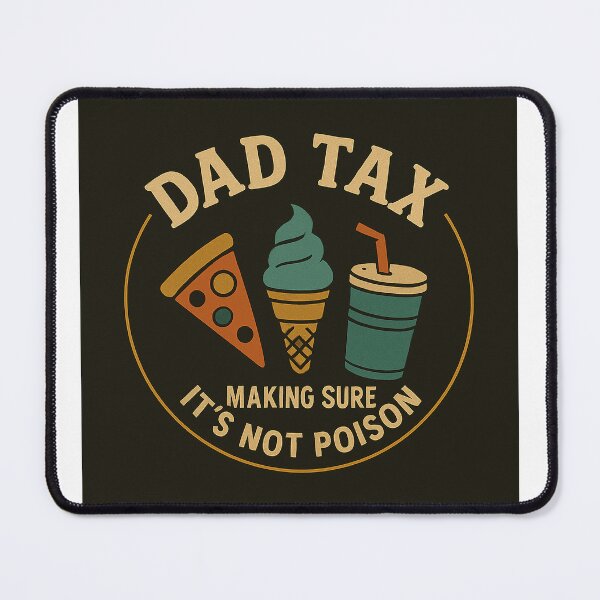 Item preview, Dad Tax Making Sure It's not Poison designed and sold by Blason.