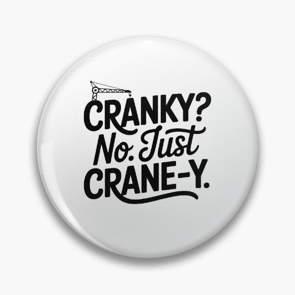 Item preview, Cranky? No. Just Crane-y - Crane Operator designed and sold by TeesYouWant.
